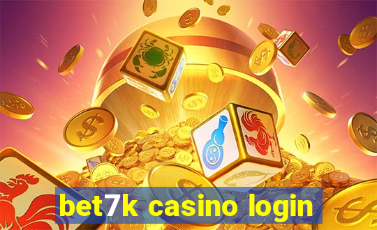 bet7k casino login